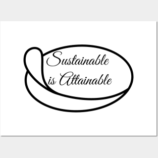 Sustainable is Attainable Posters and Art